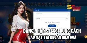 Đăng Nhập ST666 Đúng Cách – Bảo Mật Tài Khoản Hiệu Quả